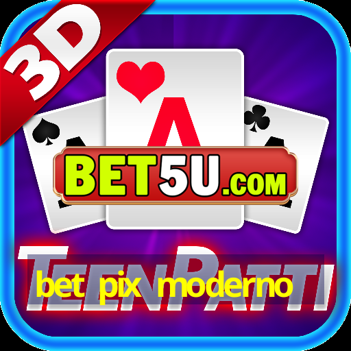 bet pix moderno